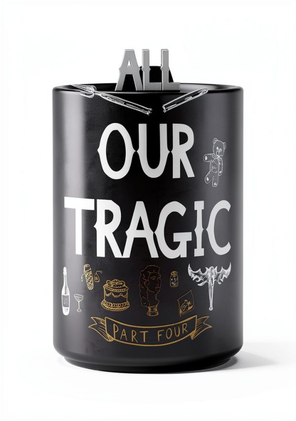 All Our Tragic: Book 4 of 4 by Sordelet Ink-0